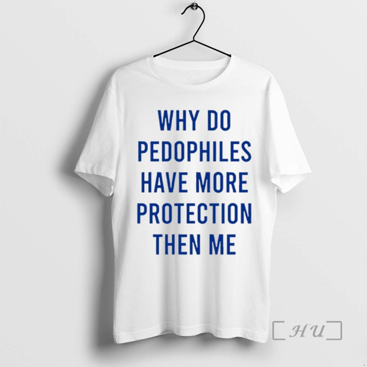 Officials Why Do Pedophiles Have More Protection Then Me T-Shirts, Hoodie, Sweatshirt | PureTeeCo.com