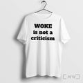 Officials Woke Is Not A Criticism Simple Text Tee