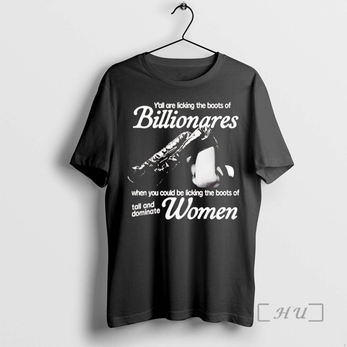 Officials Yall Are Licking The Boots Of Billionaires Tall And Dominate Women Premium T Shirts Hoodie, Sweatshirt
