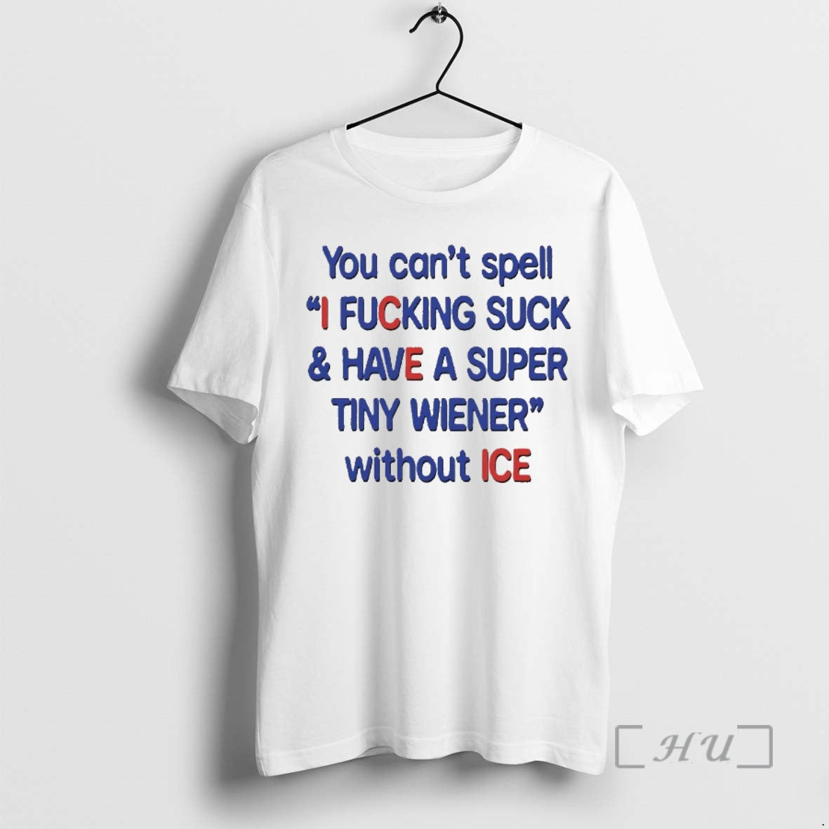Officials You Cant Spell I Fcking Suck And Have A Super Tiny Wiener Without Ice T-Shirts, Hoodie, Sweatshirt | PureTeeCo.com