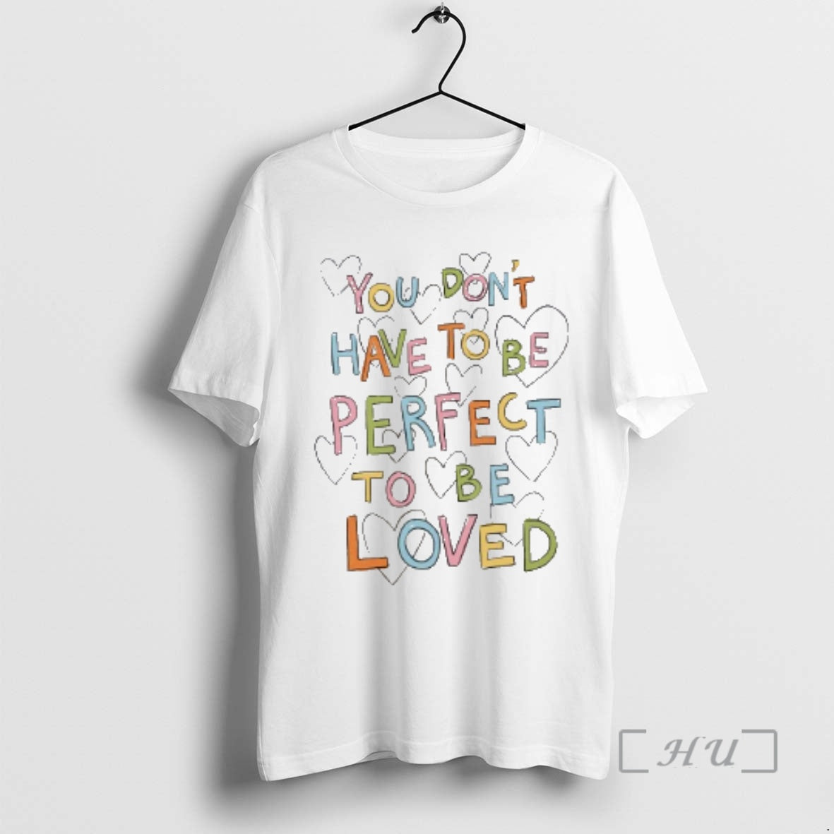 Officials You Dont Have To Be Perfect To Be Loved T-Shirts, Hoodie, Sweatshirt | PureTeeCo.com
