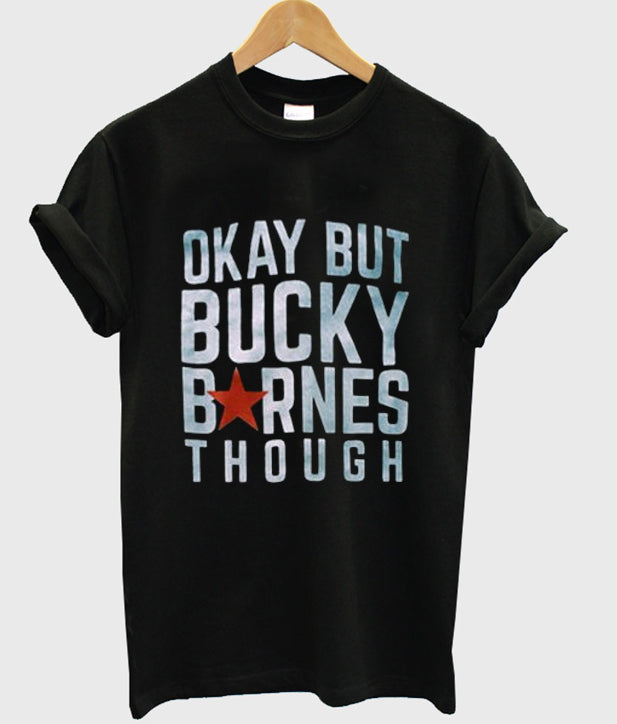 Okay but Bucky Barnes though T-Shirt Hoodie, Sweatshirt | PureTeeCo.com
