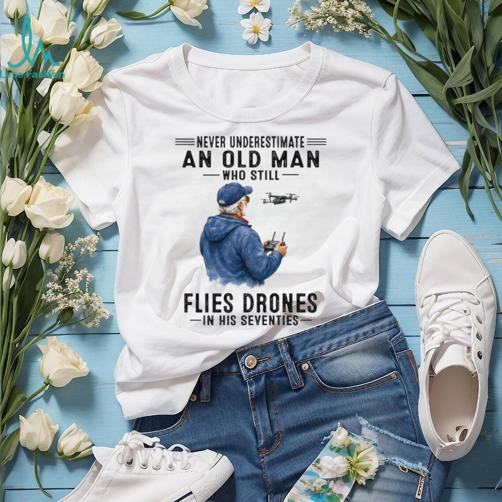 Old Man Drone Pilot Operator Seventy Birthday Shirt
