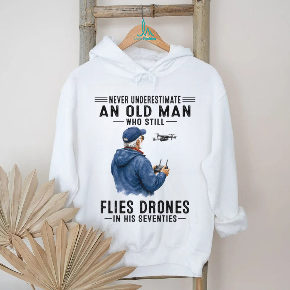 Old Man Drone Pilot Operator Seventy Birthday Shirt