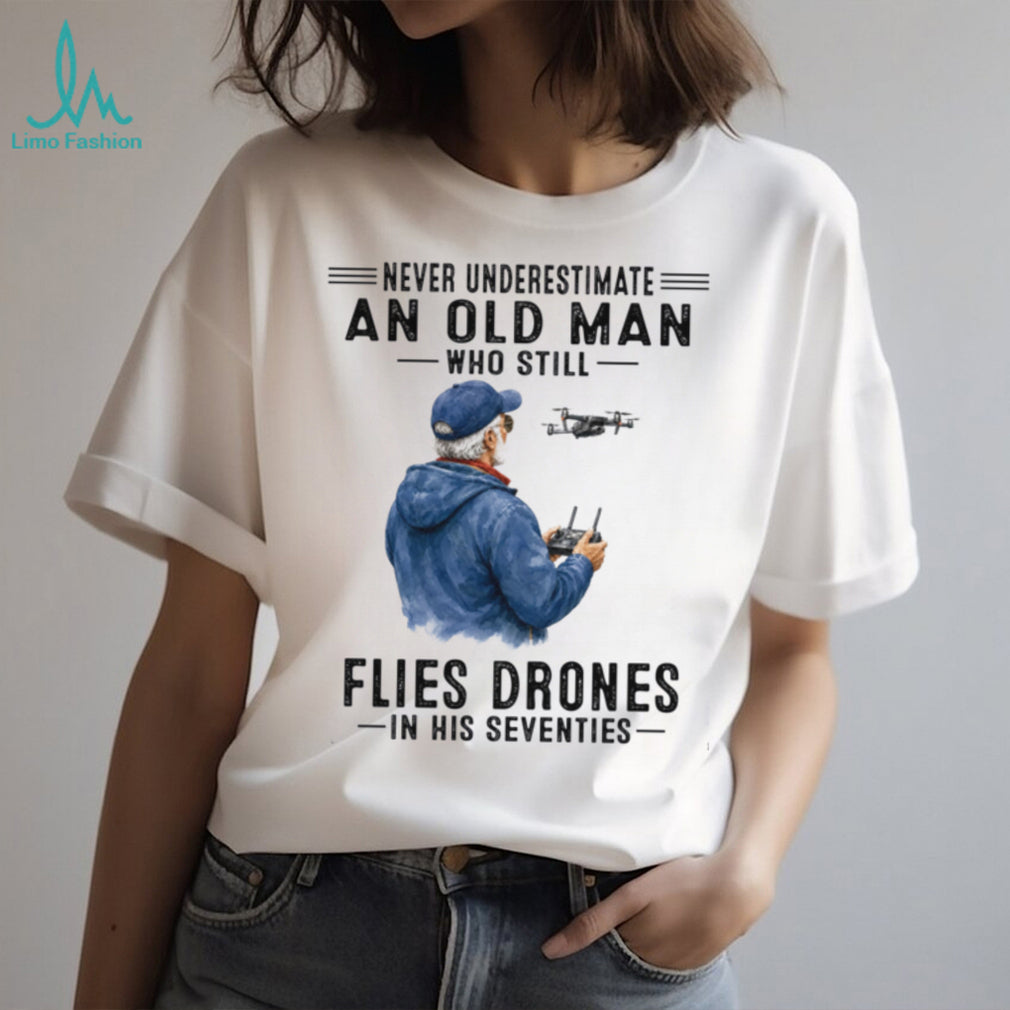 Old Man Drone Pilot Operator Seventy Birthday Shirt