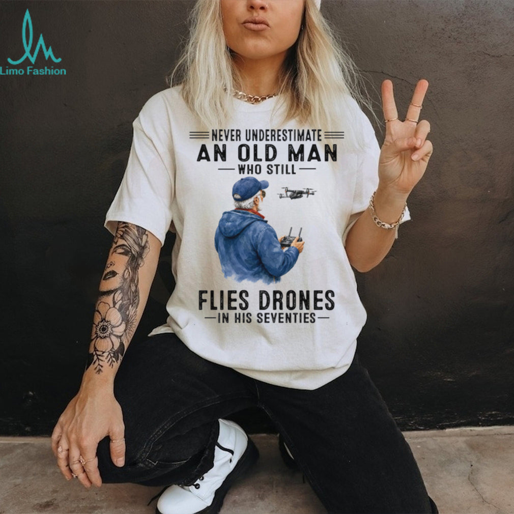 Old Man Drone Pilot Operator Seventy Birthday Shirt