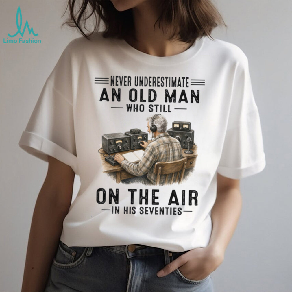 Old Man Ham Radio Operator Operator Seventy Shirt