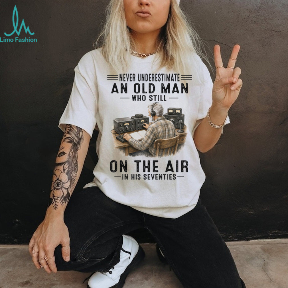 Old Man Ham Radio Operator Operator Seventy Shirt