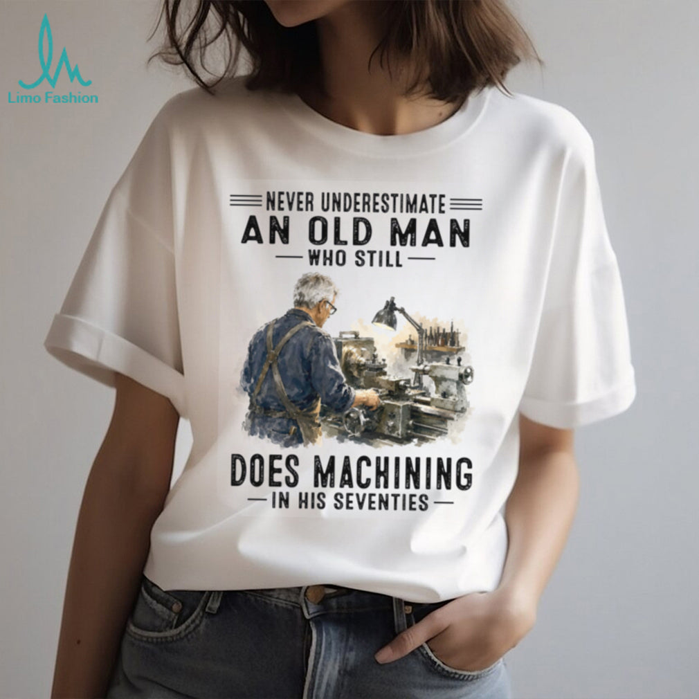 Old Man Machinist Workshop Tool Hobby Shirt