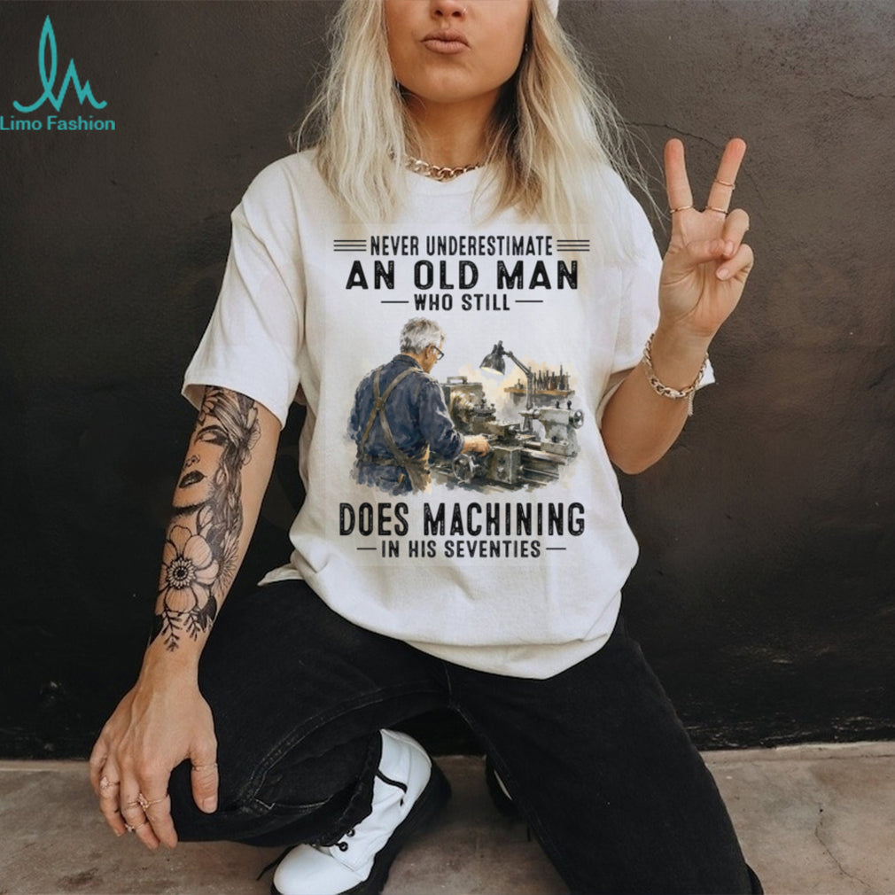 Old Man Machinist Workshop Tool Hobby Shirt