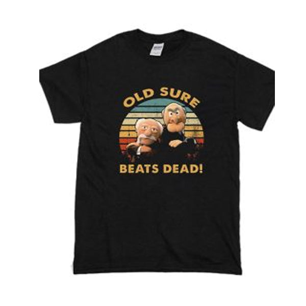 Old Sure Beats Dead T Shirt Hoodie, Sweatshirt | PureTeeCo.com