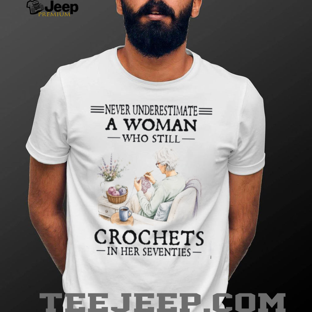 Old Woman Crochets In Her Seventies Hobby Shirt