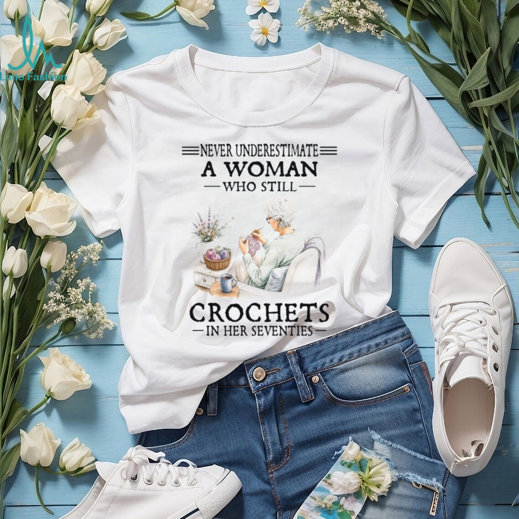 Old Woman Crochets In Her Seventies Hobby Shirt