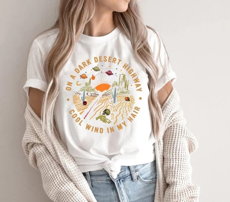 On A Dark Desert Highway Shirt, Adventure Shirt, Travel Shirt, Hiking Shirt, Desert Shirt, Explore Shirt, Mountain Shirt,...