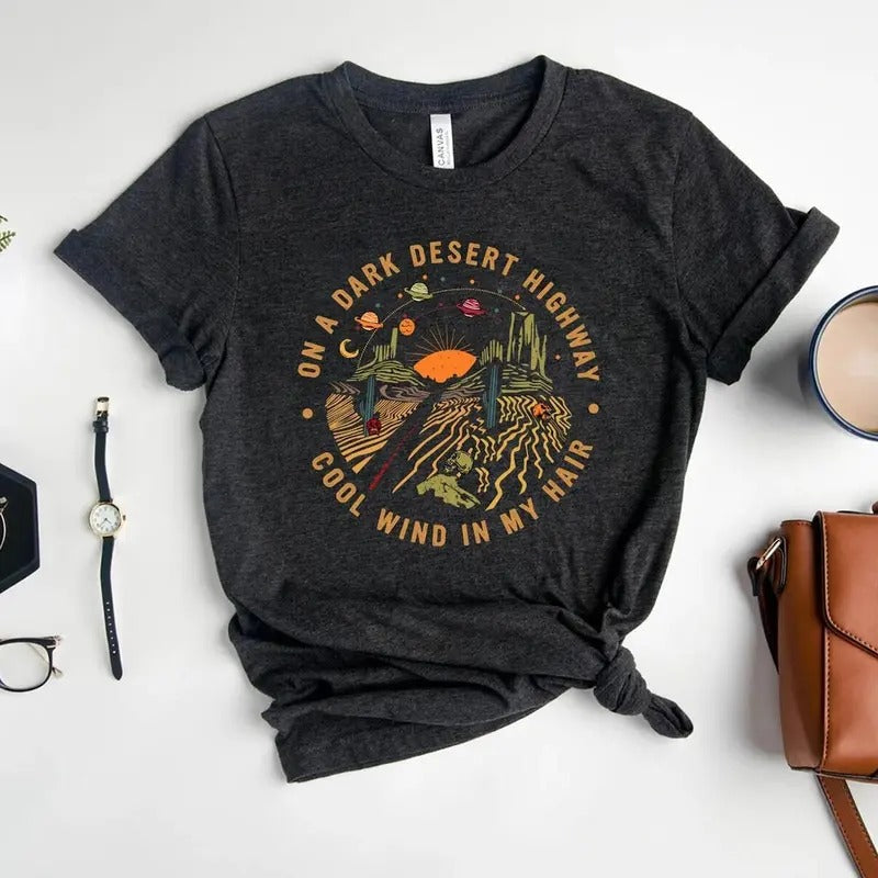 On A Dark Desert Highway Shirt, Adventure , Mountain , CampingTee, Hodie and Sweater, T-Shirt Hoodie, Sweatshirt