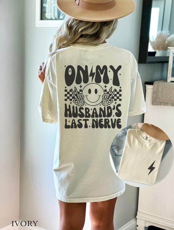 On My Husbands Last Nerve  Front and Back print shirt graphic tees women Hoodie, Sweatshirt | PureTeeCo.com