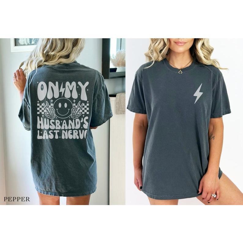 On My Husbands Last Nerve Front and Back Graphic Tee, Retro Vibe Funny Wife Shirt  T-shirt, sweater and Hoodie Sweatshirt
