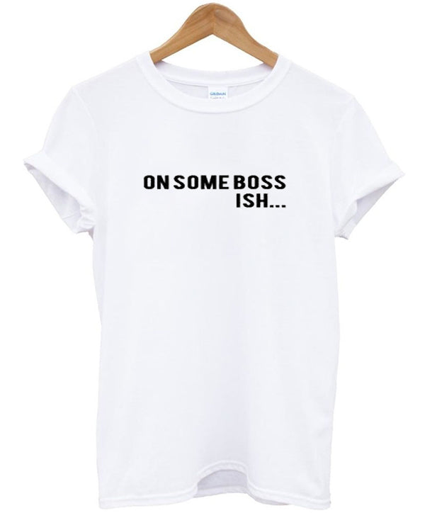 On Some Boss Ish Font Tshirt Hoodie, Sweatshirt | PureTeeCo.com