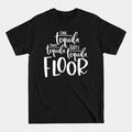 One Tequila Two Tequila Three Tequila Floor - One Tequila Two Tequila, Tequila Lover Shirt, Tequila Gifts, Unisex Adult...