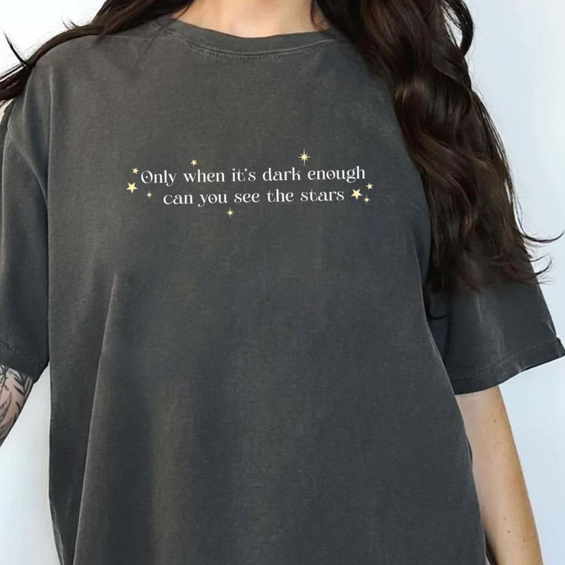 Only When It's Dark Enough Can You See The Stars Comfort Colors Shirt, Inspirational Graphic Tee, Support Women Unhinged...
