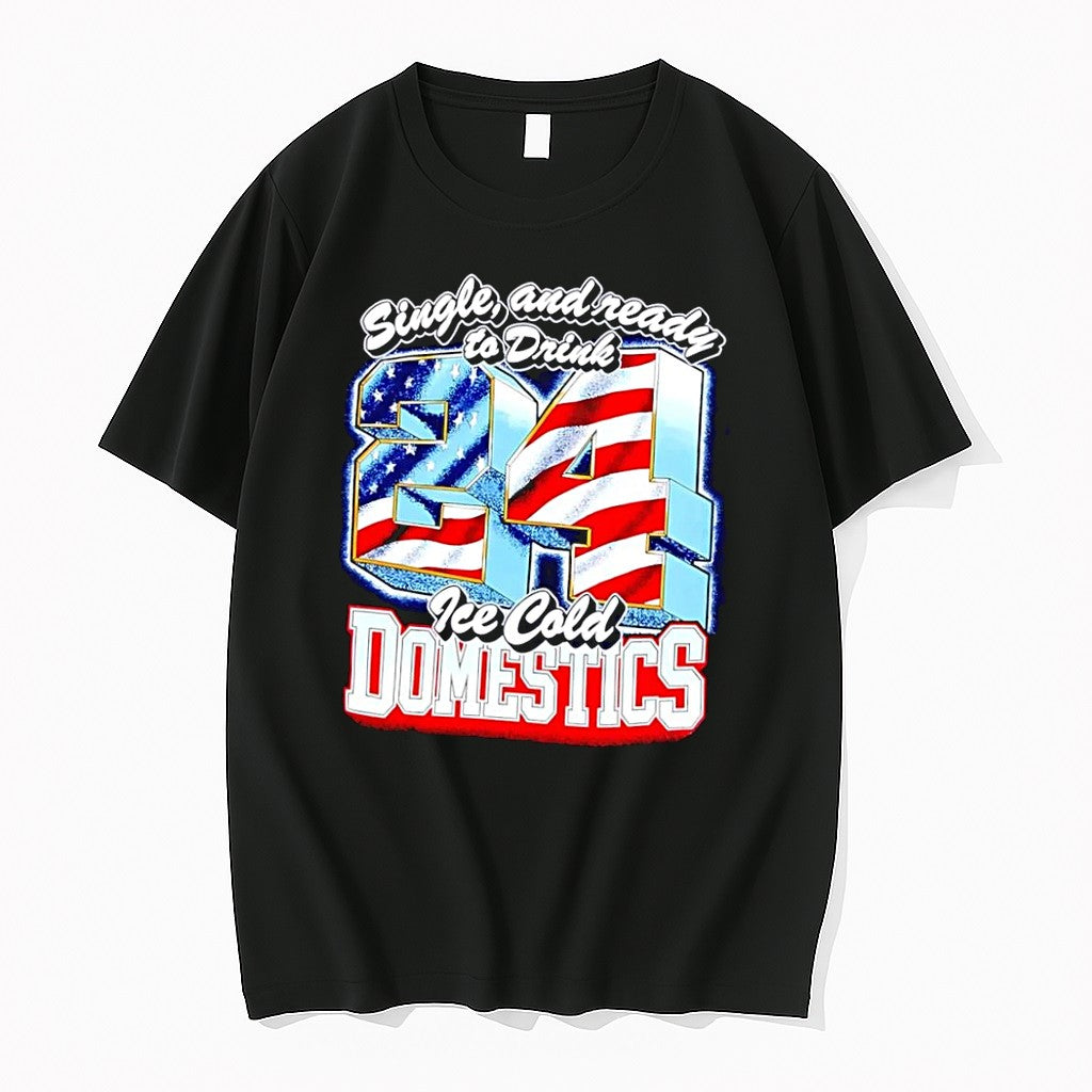 Original American Flag Single And Ready To Drink 24 Ice Cold Domestics Black Tshirts
