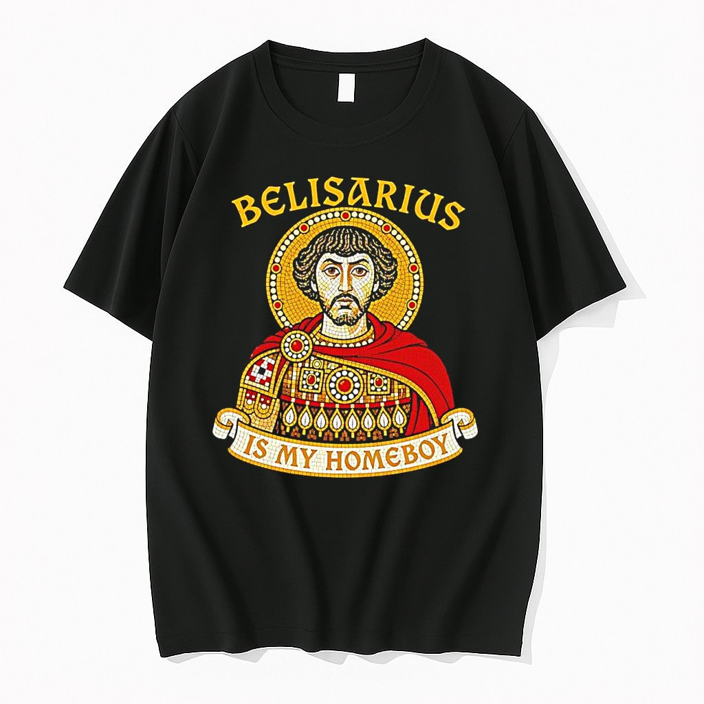 Original Belisarius Is My Homeboy Mosaic Tshirts Jpg