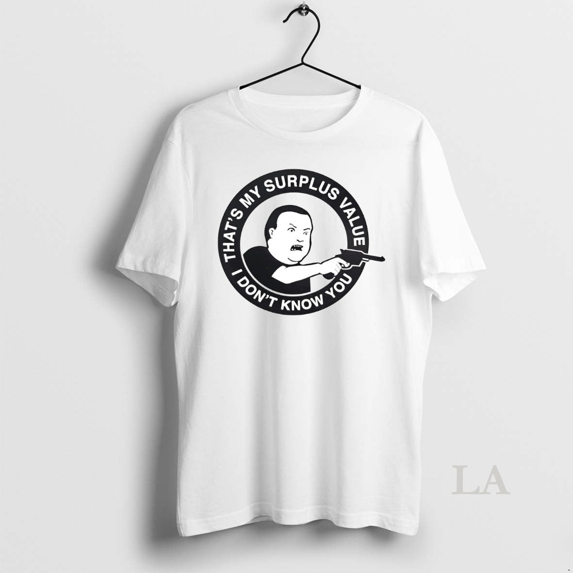 Original Bobby Hill Thats My Surplus Value I Dont Know You T-Shirts, Hoodie, Sweatshirt | PureTeeCo.com