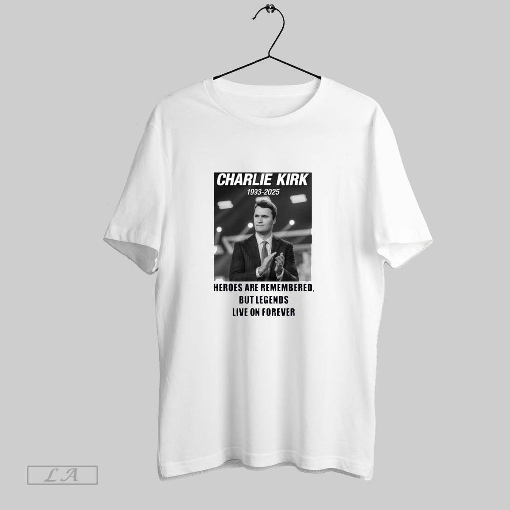 Original Charlie Kirk 1993 2025 Heroes Are Remembered But Legends