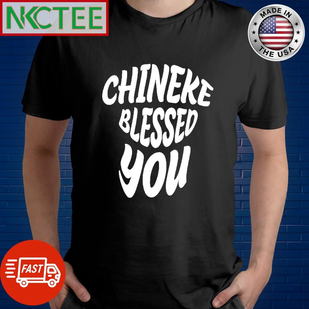 Original Chineke Blessed You graphic text shirt