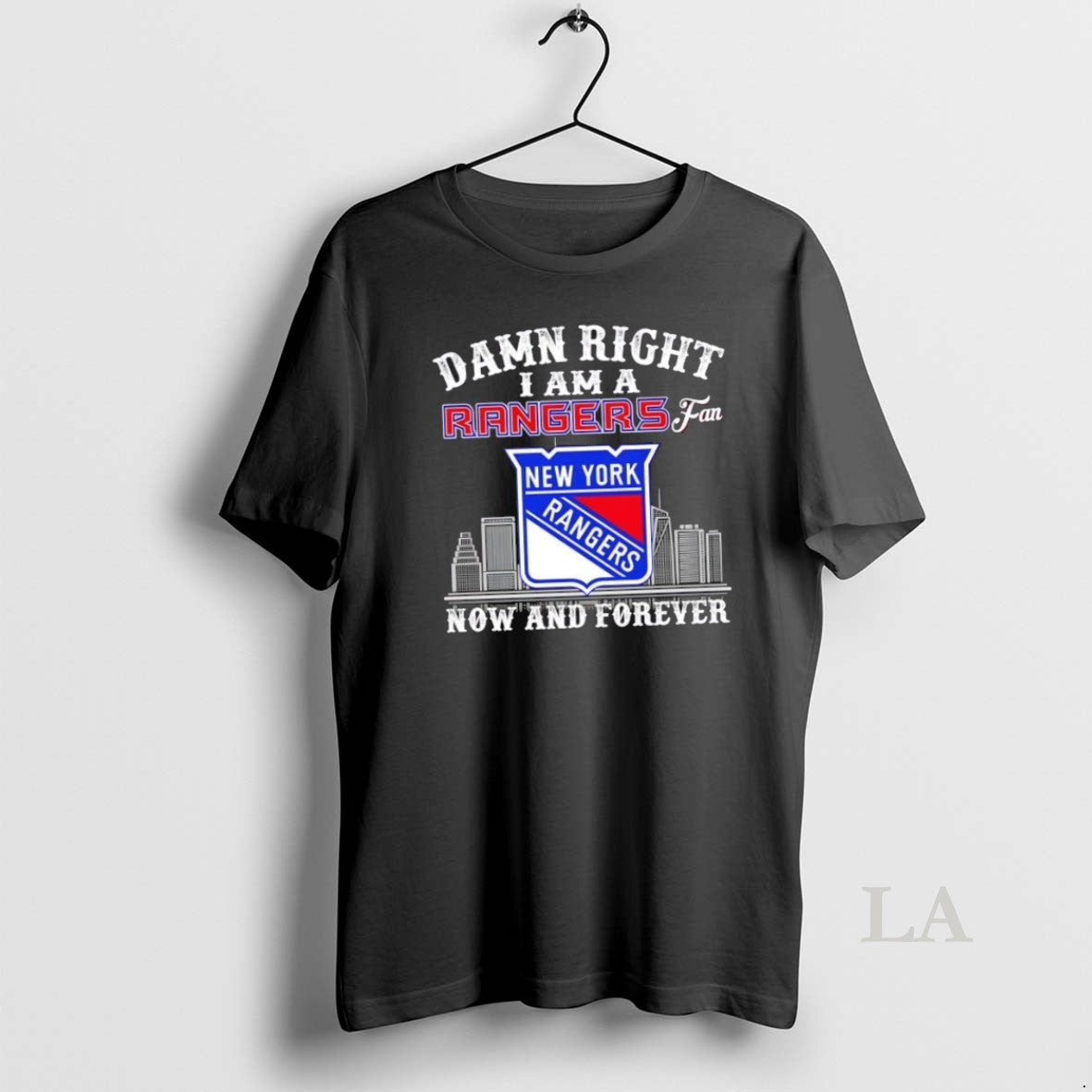 Original Damn Right I Am A New York Rangers Fan Now And Forever Skyline