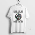 Original Darts Most Old Men Would Have Given Up By Now T-Shirts, Hoodie, Sweatshirt | PureTeeCo.com