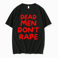 Original Dead Men Dont Rape Tshirts Jpg