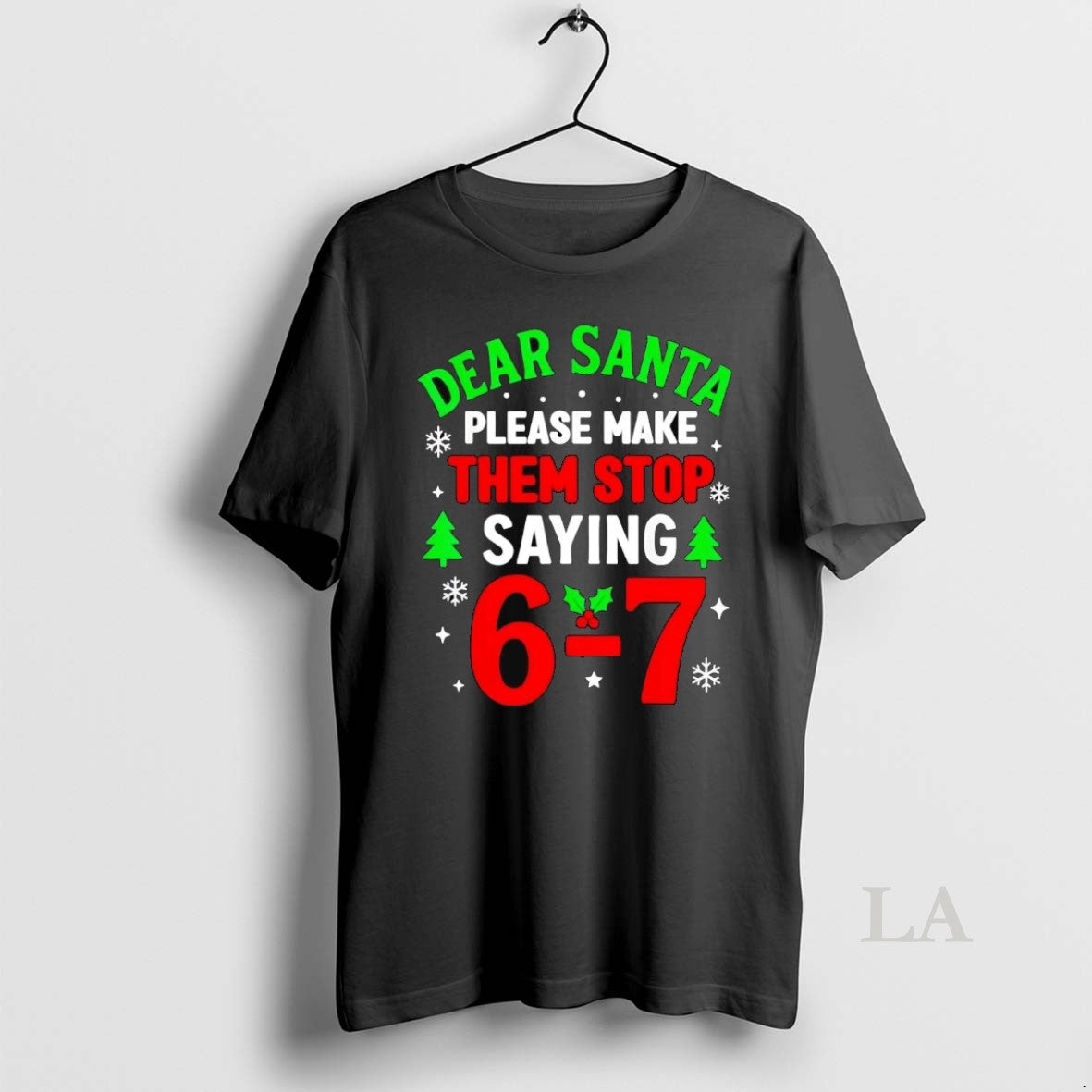 Original Dear Santa Please Make Them Stop Saying 6 7 Christmas T-Shirts, Hoodie, Sweatshirt | PureTeeCo.com