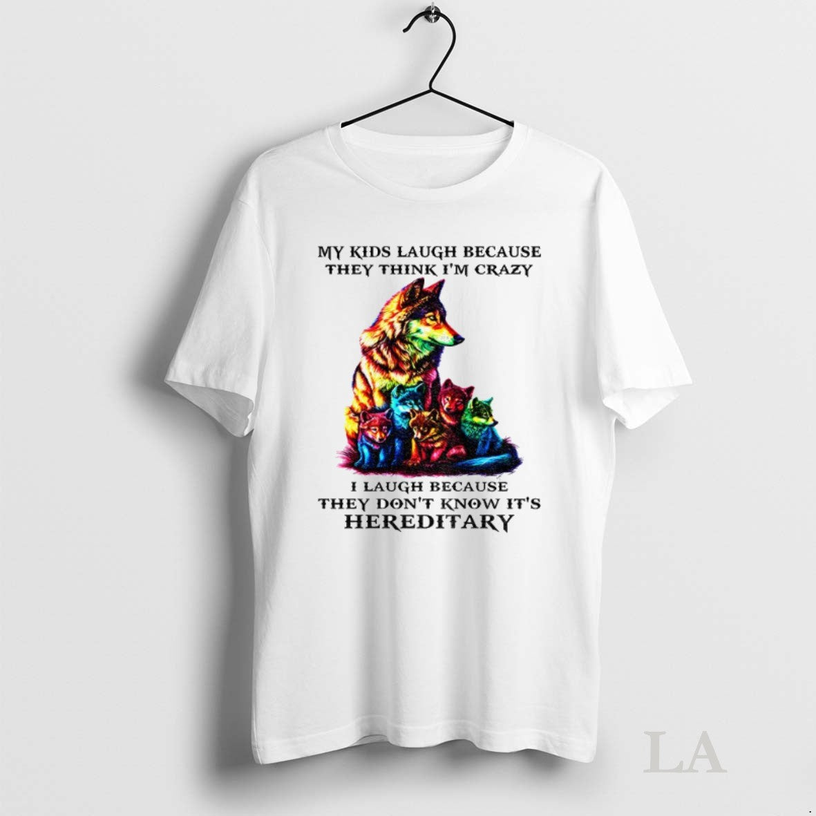 Original Dogs My Kid Laugh Because They Think Im Crazy I Laugh Because They Dont