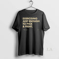 Original Exercising Just Enough To Fck And Fight T-Shirts, Hoodie, Sweatshirt | PureTeeCo.com
