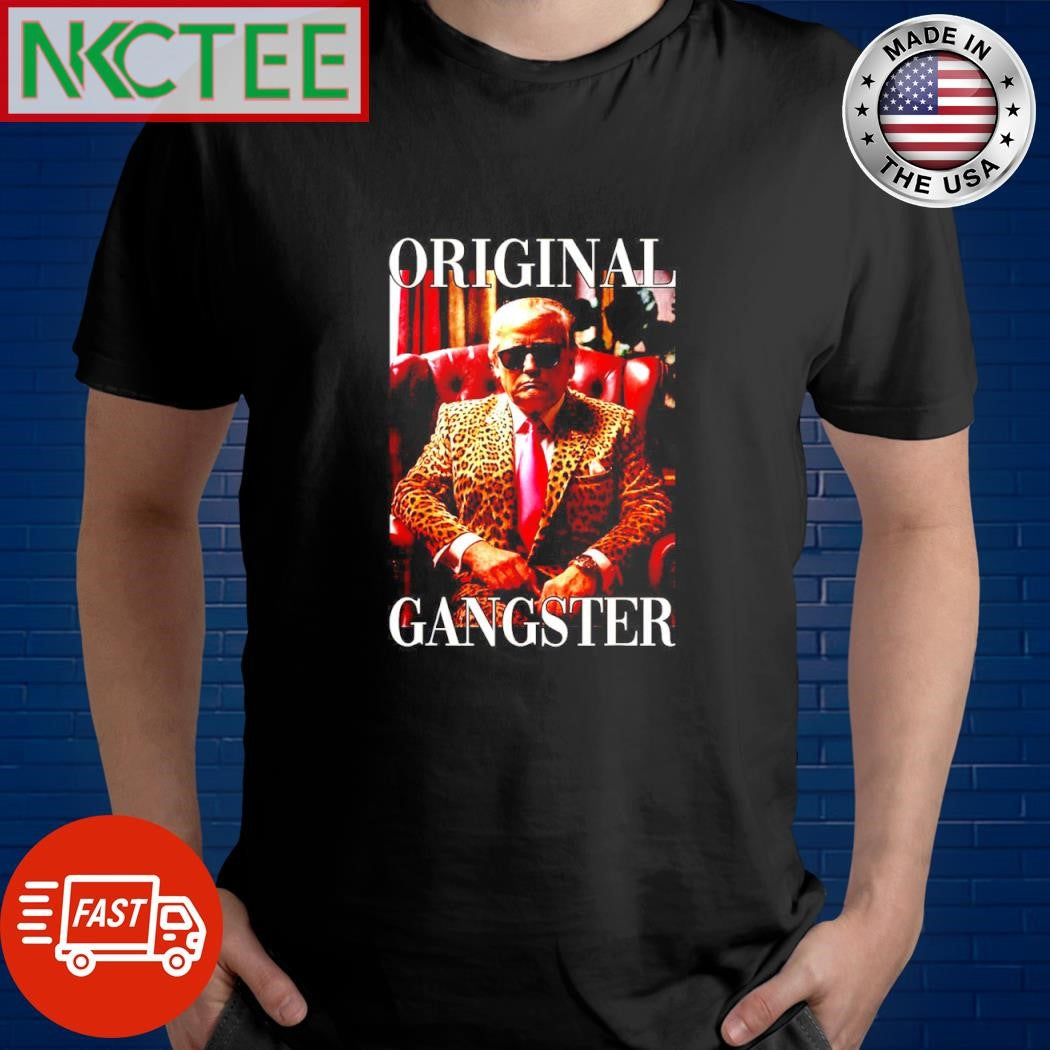 Original Gangster Donald Trump shirt