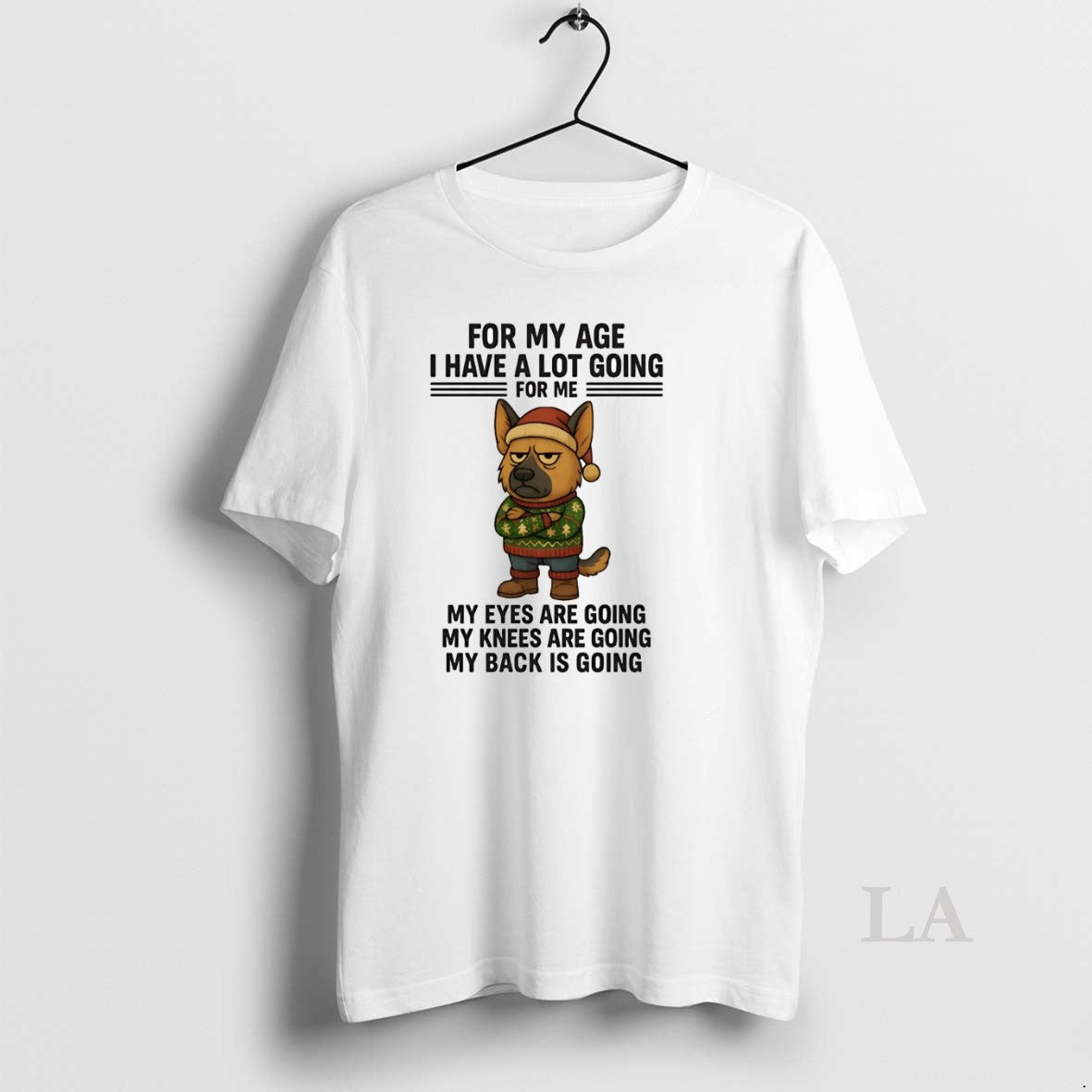 Original German Shepherd For My Age I Have A Lot Going Eyes Knees Back Christmas T-Shirts, Hoodie, Sweatshirt | PureTeeCo.com