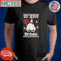 Original Go Jesus it’s your birthday ugly Christmas shirt