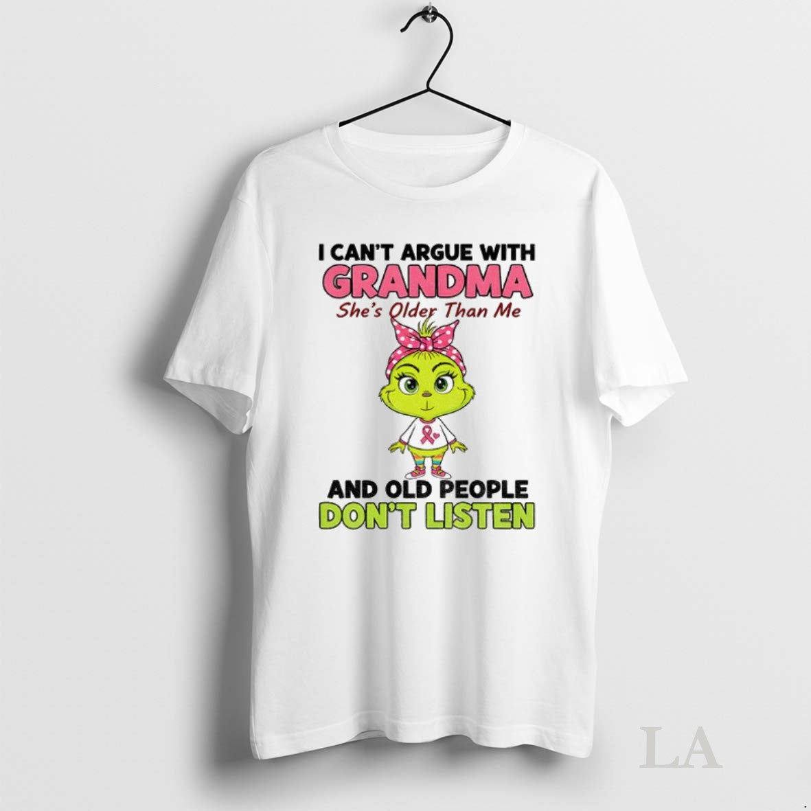 Original Grinch I Cant Argue With Grandma Shes Older Than Me And Old People Dont
