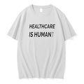 Original Healthcare Is Human Of Letter Tshirts Jpg
