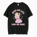 Original High On Life Low On Iron Tshirts Jpg
