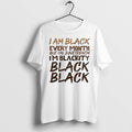 Original I Am Black Every Month Juneteenth Blackity Black History Pride Tshirts