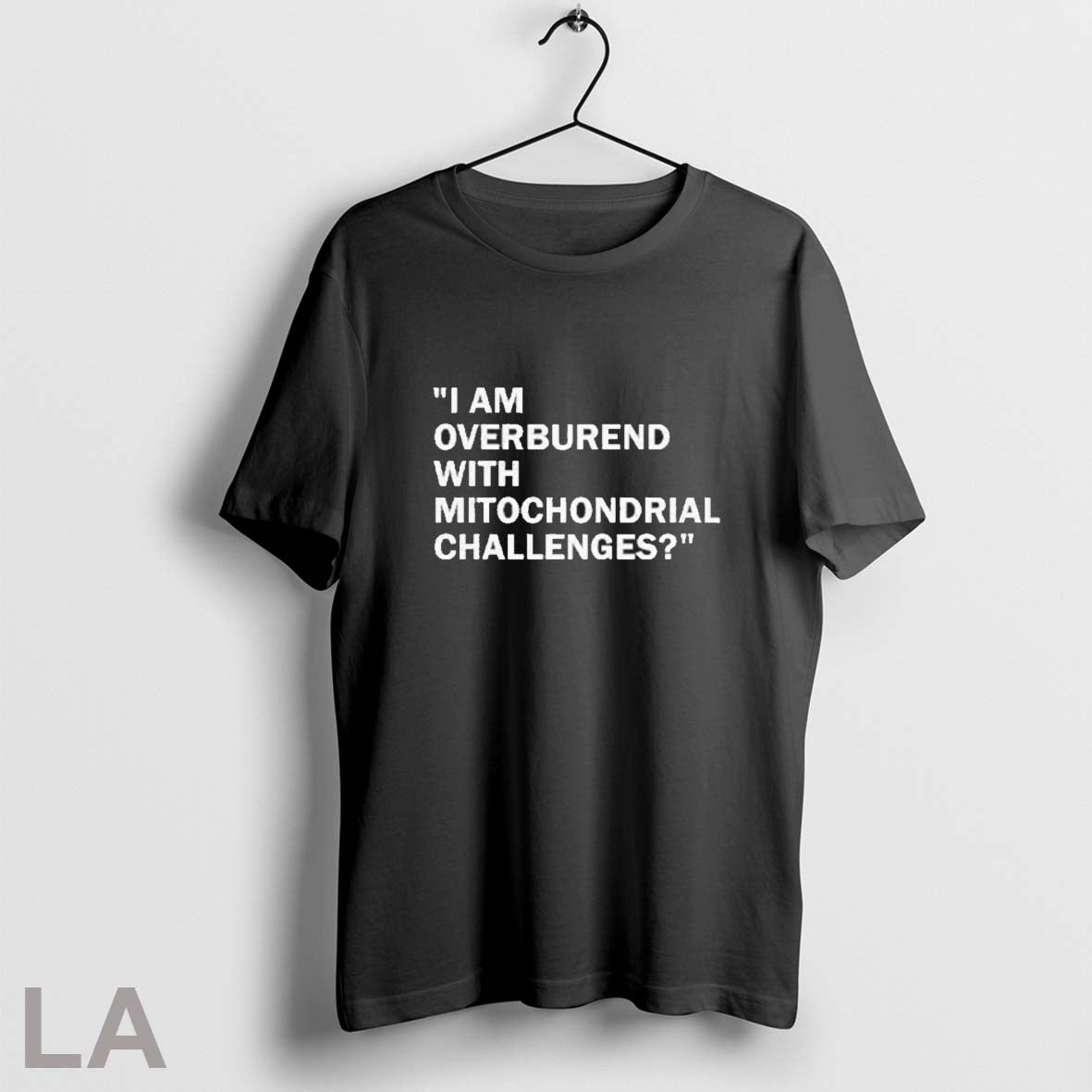 Original I Am Overburdened With Mitochondrial Challenges