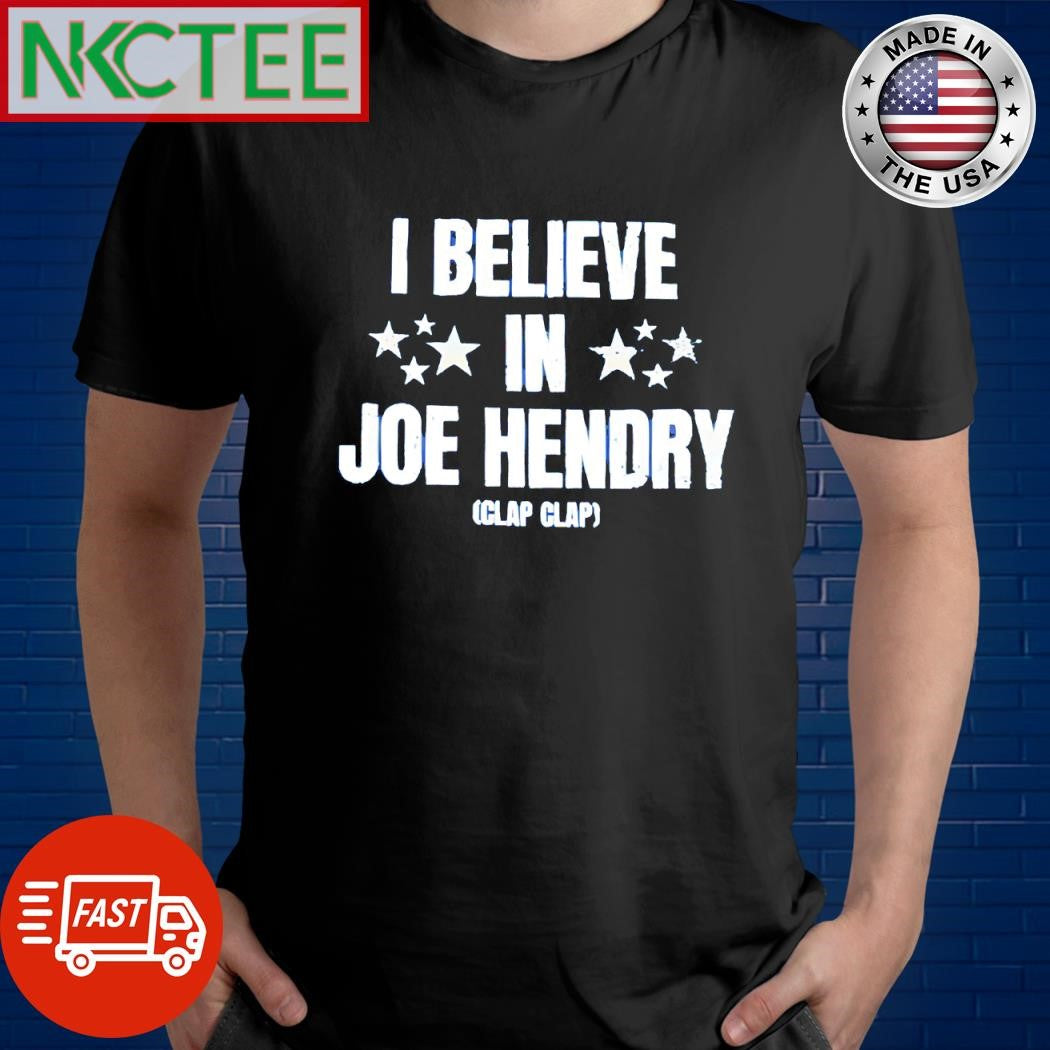 Original I Believe In Joe Hendry clap clap shirt