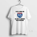 Original I Hit A Man On I 95 In 2019 And Never Told Anyone