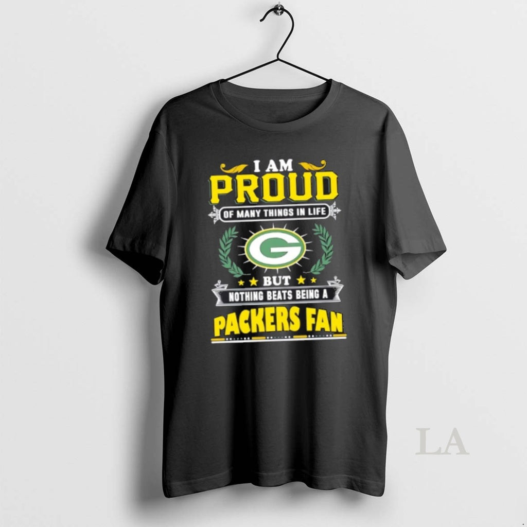 Original I Am Proud Of Many Things In Life But Nothing Beats Being A Green T-Shirts, Hoodie, Sweatshirt | PureTeeCo.com