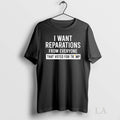 Original I Want Reparations From Everyone That Voted For Trump