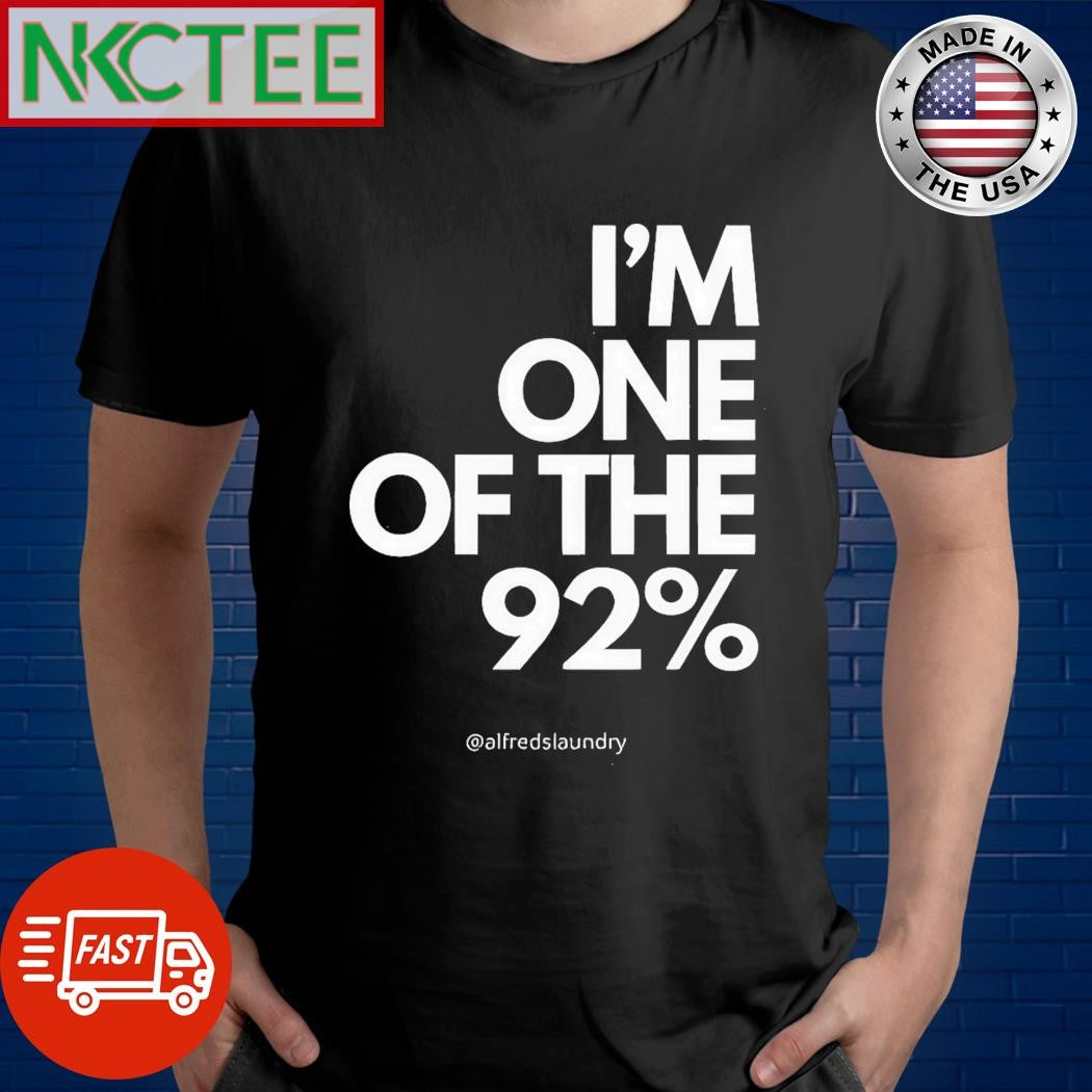 Original I’m One Of The 92% Shirt