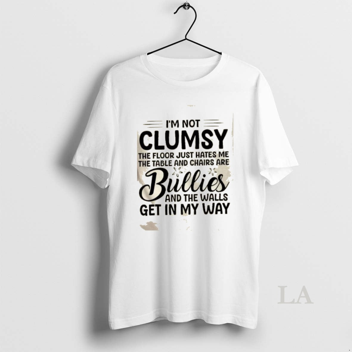 Original Im Not Clumsy The Floor Just Hates Me The Table And Chairs Are Bullies T-Shirts, Hoodie, Sweatshirt | PureTeeCo.com