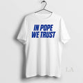Original In Pope We Trust Circle T-Shirts, Hoodie, Sweatshirt | PureTeeCo.com